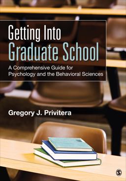 Getting into Graduate School A Comprehensive Guide for Psychology and the Behavioral Sciences  9781483356723 Front Cover