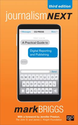 Journalism Next: A Practical Guide to Digital Reporting and Publishing  9781483356853 Front Cover