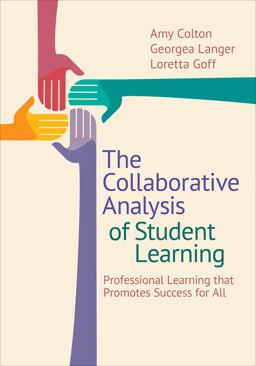 Collaborative Analysis of Student Learning Professional Learning That Promotes Success for All  9781483358178 Front Cover