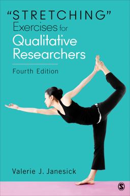 Stretching Exercises for Qualitative Researchers 4th 9781483358277 Front Cover