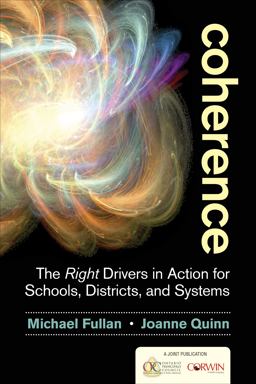 Coherence The Right Drivers in Action for Schools, Districts, and Systems  9781483364957 Front Cover