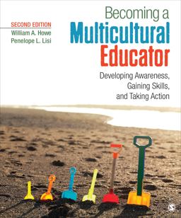 Becoming a Multicultural Educator Developing Awareness, Gaining Skills, and Taking Action 2nd 9781483365053 Front Cover