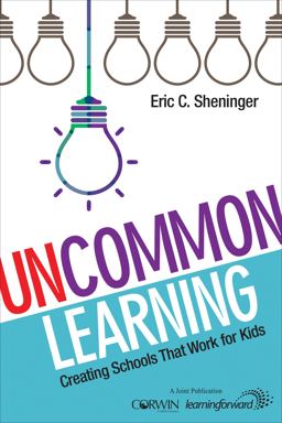 UnCommon Learning Creating Schools That Work for Kids  9781483365756 Front Cover