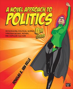 Novel Approach to Politics; Introducing Political Science Through Books, Movies, and Popular Culture 4th 9781483368498 Front Cover