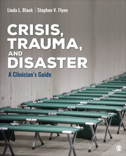 Crisis, Trauma, and Disaster A Clinicianâ€²s Guide  9781483369037 Front Cover