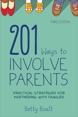 201 Ways to Involve Parents Practical Strategies for Partnering with Families 3rd 9781483369464 Front Cover