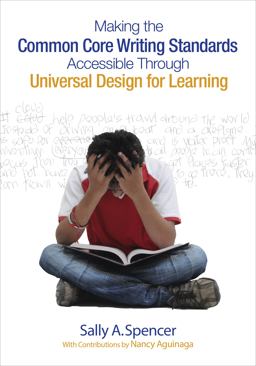 Making the Common Core Writing Standards Accessible Through Universal Design for Learning  9781483369471 Front Cover