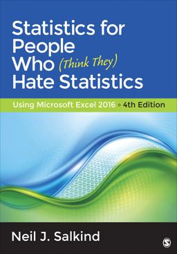 Statistics for People Who (Think They) Hate Statistics Using Microsoft Excel 2016 4th 9781483374086 Front Cover