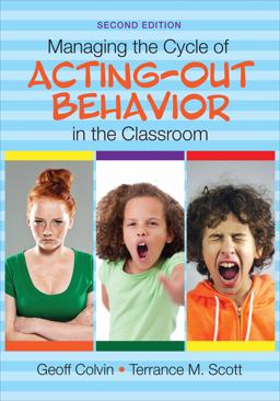 Managing the Cycle of Acting-Out Behavior in the Classroom 2nd 9781483374369 Front Cover