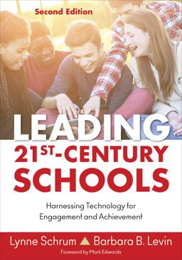 Leading 21st Century Schools Harnessing Technology for Engagement and Achievement 2nd 9781483374413 Front Cover