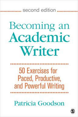 Becoming an Academic Writer 50 Exercises for Paced, Productive, and Powerful Writing 2nd 9781483376257 Front Cover