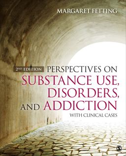 Perspectives on Substance Use, Disorders, and Addiction With Clinical Cases 2nd 9781483377759 Front Cover