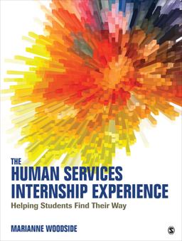 Human Services Internship Experience Helping Students Find Their Way  9781483377841 Front Cover