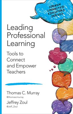 Leading Professional Learning Tools to Connect and Empower Teachers  9781483379920 Front Cover
