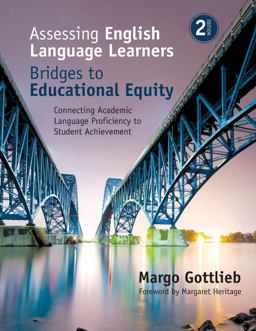 Assessing English Language Learners: Bridges to Educational Equity Connecting Academic Language Proficiency to Student Achievement 2nd 9781483381060 Front Cover