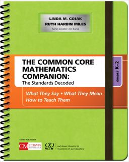 Common Core Mathematics Companion: the Standards Decoded, Grades K-2 What They Say, What They Mean, How to Teach Them  9781483381565 Front Cover