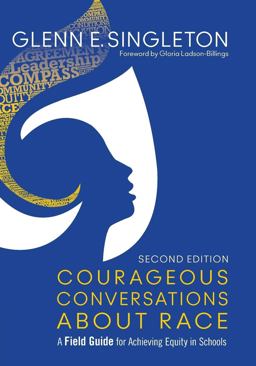 Courageous Conversations about Race A Field Guide for Achieving Equity in Schools 2nd 9781483383743 Front Cover
