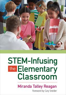 STEM-Infusing the Elementary Classroom  9781483392363 Front Cover