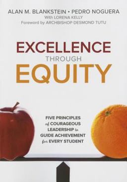 Excellence Through Equity Five Principles of Courageous Leadership to Guide Achievement for Every Student  9781483392783 Front Cover