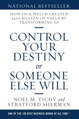 Control Your Destiny or Someone Else Will