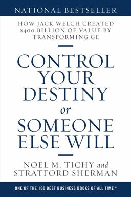 Control Your Destiny or Someone Else Will