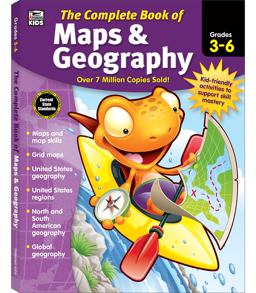 The Complete Book of Maps and Geography, Grades 3 - 6