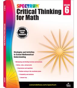 Spectrum Critical Thinking for Math, Grade 6 Spectrum Critical Thinking for Math, Grade 6