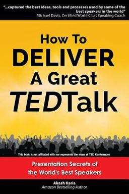 How to Deliver a Great TED Talk Presentation Secrets of the World's Best Speakers  9781484021859 Front Cover