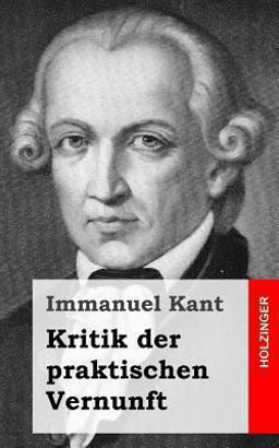 Kritik der Praktischen Vernunft