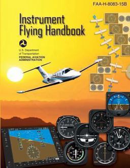 Instrument Flying Handbook FAA Handbook: FAA-H-8083-15B  9781484034521 Front Cover