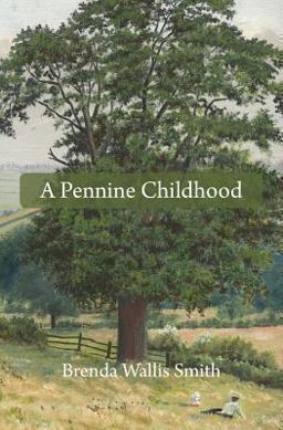 A Pennine Childhood A Pennine Childhood