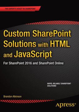 Custom SharePoint Solutions with HTML and JavaScript For SharePoint 2013 and SharePoint Online  9781484205457 Front Cover