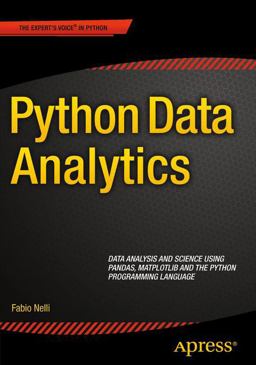 Python Data Analytics Data Analysis and Science Using PANDAs, Matplotlib and the Python Programming Language  9781484209592 Front Cover