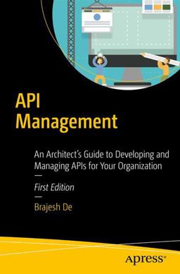 API Management Developing and Managing APIs for Your Organization  9781484213063 Front Cover