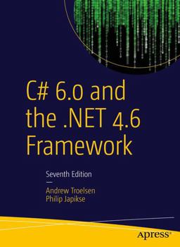 C# 6. 0 and the . NET 4. 6 Framework 7th 9781484213339 Front Cover