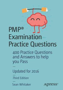 Pmp Examination Practice Questions, Third Edition Pmp Examination Practice Questions, Third Edition