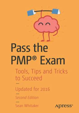 Pass the PMP Exam, Second Edition Pass the PMP Exam, Second Edition