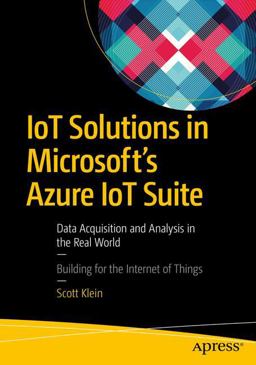 Real-World IoT Solutions in Microsoft's Azure IoT Suite
