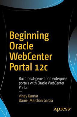 Beginning Oracle Webcenter Portal 12c