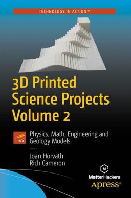 3d Printed Science Projects: Physics, Math, Engineering and Geology Models  9781484226940 Front Cover