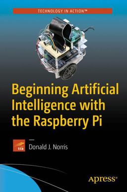 Beginning Artificial Intelligence with the Raspberry Pi  9781484227428 Front Cover