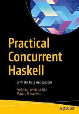 Practical Concurrent Haskell With Big Data Applications  9781484227800 Front Cover