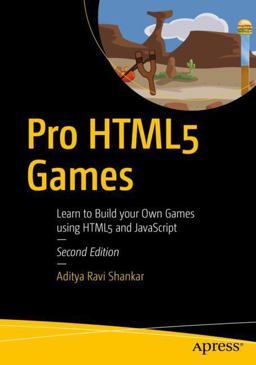 Pro HTML5 Games Learn to Build Your Own Games Using HTML5 and JavaScript 2nd 9781484229095 Front Cover