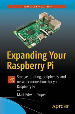 Expanding Your Raspberry Pi Expanding Your Raspberry Pi