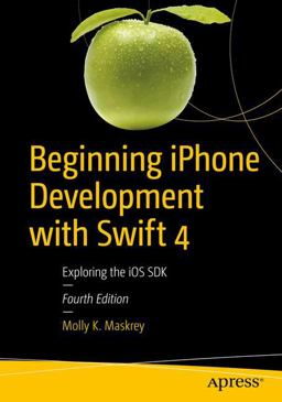 Beginning IPhone Development with Swift 4