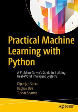 Practical Machine Learning with Python A Problem-Solver's Guide to Building Real-World Intelligent Systems  9781484232064 Front Cover
