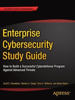 Enterprise Cybersecurity Study Guide How to Build a Successful Cyberdefense Program Against Advanced Threats  9781484232576 Front Cover