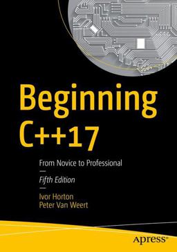 Beginning C++ 17 From Novice to Professional 5th 9781484233658 Front Cover