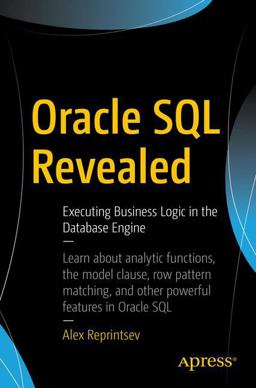 Oracle SQL Revealed Executing Business Logic in the Database Engine 2018 9781484233719 Front Cover