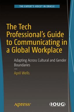 The Tech Professional's Guide to Communicating in a Global Workplace